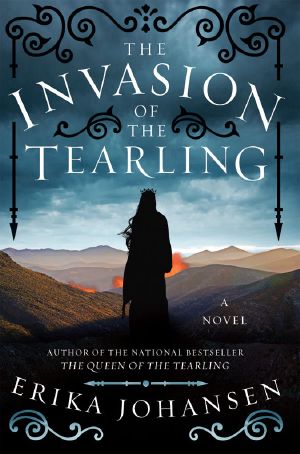 [The Queen of the Tearling 02] • The Invasion of the Tearling (The Queen of the Tearling)